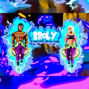 ดาวน์โหลดและฟังเพลง BROLY (Explicit) พร้อมเนื้อเพลงจาก Prince Peezy & Lala Chanel