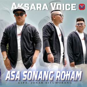 Dengarkan lagu Asa Sonang Roham (Explicit) nyanyian Aksara Voice dengan lirik