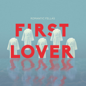 Romantic Fellas的专辑First Lover