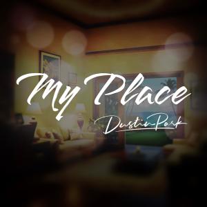 收聽Dustin Park的My Place歌詞歌曲