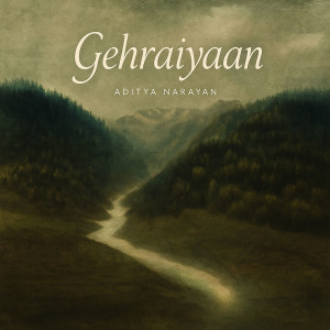 Album Gehraiyaan from Aditya Narayan