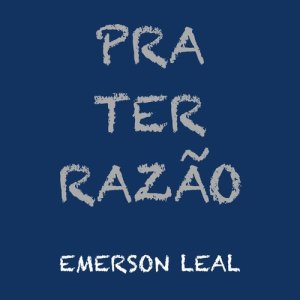 ดาวน์โหลดและฟังเพลง Pra Ter Razão พร้อมเนื้อเพลงจาก Emerson Leal