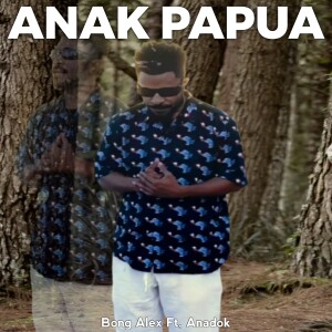 Album Anak Papua from BONG ALEX
