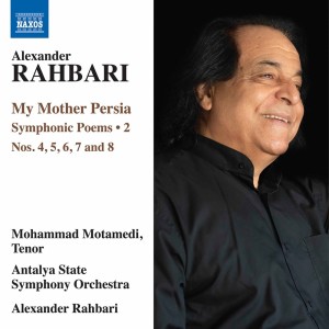Alexander Rahbari的專輯Alexander Rahbari: My Mother Persia, Vol. 2 – Symphonic Poems Nos. 4-8 (Live)