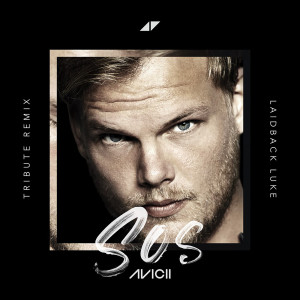 收聽Avicii的SOS (Laidback Luke Tribute Remix|Radio Edit)歌詞歌曲