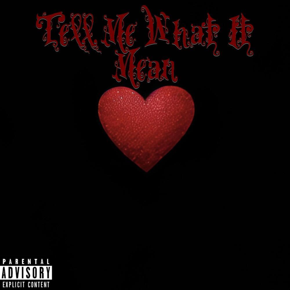 Tell Me What It Mean (Explicit)