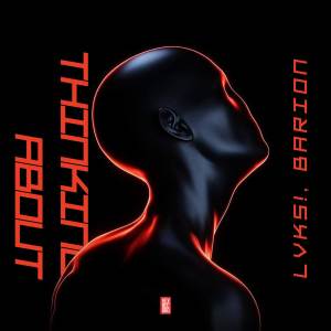 Listen to Thinking About (Radio Edit) song with lyrics from LVKS!