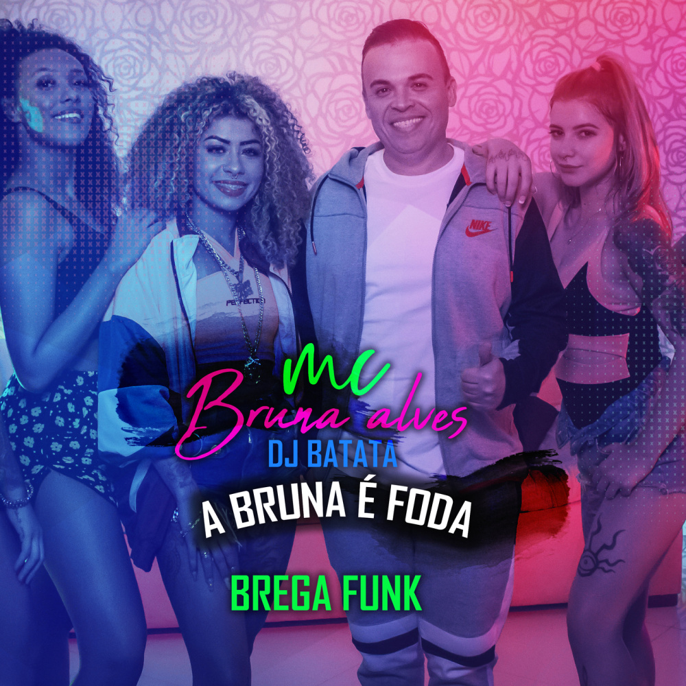 A Bruna É Foda (Brega Funk|Explicit)