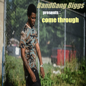 Album Come Through (Explicit) from Bandgang Biggs
