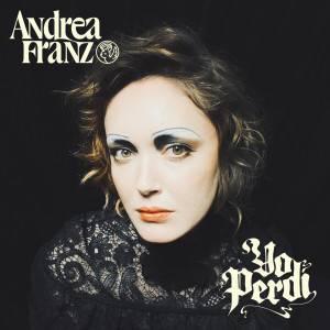 收聽Andrea Franz的Yo Perdí歌詞歌曲