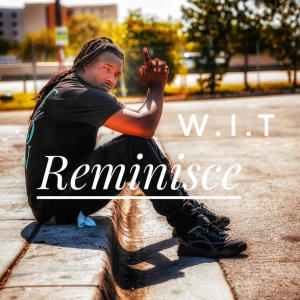 W.I.T的專輯Reminisce (Explicit)