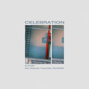 ดาวน์โหลดและฟังเพลง Celebration feat. Hideyoshi, Young Dalu, VILLSHANA (Explicit) พร้อมเนื้อเพลงจาก DJ RYOW