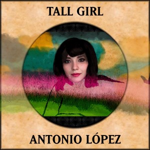ดาวน์โหลดและฟังเพลง Tall Girl พร้อมเนื้อเพลงจาก Antonio López