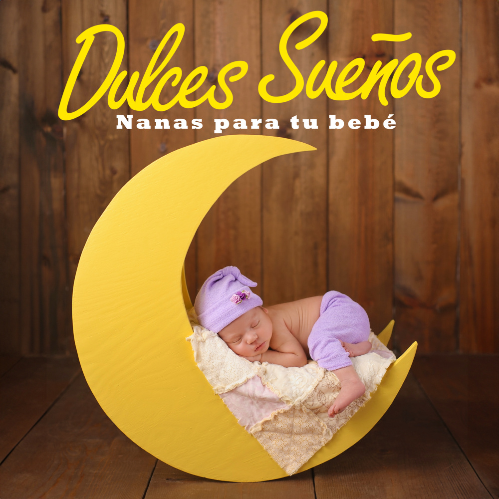 Dulces Sueños - Nanas Para Tu Bebé