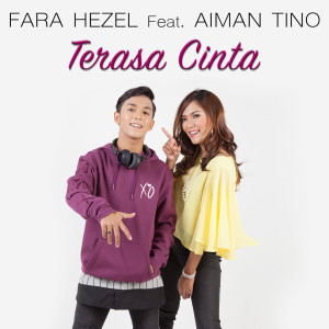 Listen to Terasa Cinta (Ft. Aiman Tino) song with lyrics from Fara Hezel
