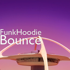 ดาวน์โหลดและฟังเพลง Bounce พร้อมเนื้อเพลงจาก FunkHoodie