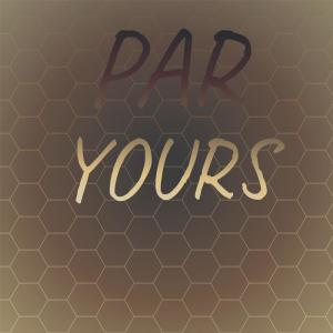 Listen to Par Yours song with lyrics from Ladon Labe