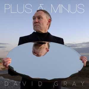 อัลบัม Plus & Minus ศิลปิน David Gray