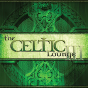 Album The Celtic Lounge III from Various