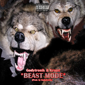Listen to Beast Mode (Explicit) song with lyrics from Godytronik