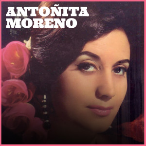 Antonita Moreno的专辑Antoñita Moreno