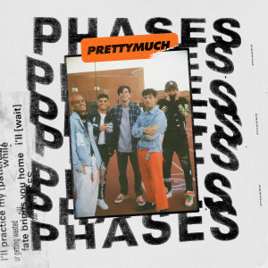 收聽PRETTYMUCH的Phases (Explicit)歌詞歌曲