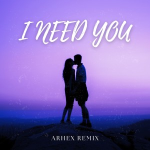 Listen to I Need You (ARHEX Remix) song with lyrics from James Stikå