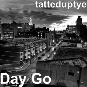 ดาวน์โหลดและฟังเพลง Day Go (Explicit) พร้อมเนื้อเพลงจาก tatteduptye