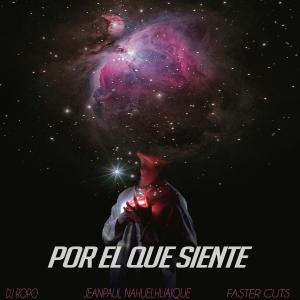 收聽El Gordo Flacko的Por el que siente (feat. Dj Ropo, Jeanpaulnahuelhuaique & Faster Cuts|Explicit)歌詞歌曲