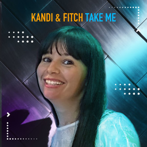 Kandi & Fitch的專輯Take Me
