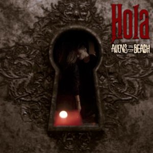 ดาวน์โหลดและฟังเพลง Hola พร้อมเนื้อเพลงจาก Aliens on the Beach