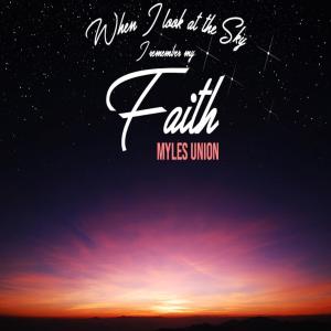 Dengarkan Have Faith lagu dari Myles Union dengan lirik