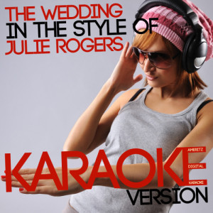 ดาวน์โหลดและฟังเพลง The Wedding (In the Style of Julie Rogers) [Karaoke Version] (Karaoke Version) พร้อมเนื้อเพลงจาก Ameritz Digital Karaoke