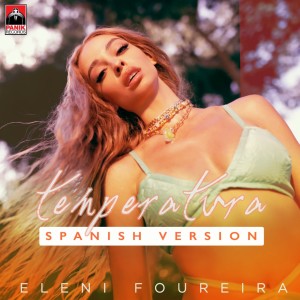 ดาวน์โหลดและฟังเพลง Temperatura (Spanish Version) พร้อมเนื้อเพลงจาก Eleni Foureira