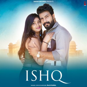 Listen to Ishq song with lyrics from Raju Rawal