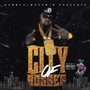 อัลบัม City of Bosses (Explicit) ศิลปิน Danny Alwayswin