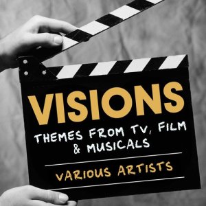 Various Artists的專輯Visions: Themes from TV, Film & Musicals