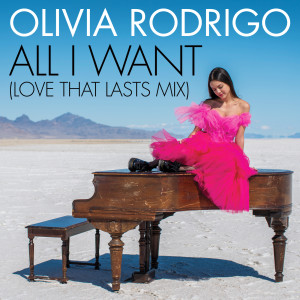 收聽Olivia Rodrigo的All I Want (Love That Lasts Mix)歌詞歌曲