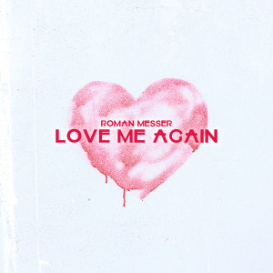Album Love Me Again oleh Roman Messer