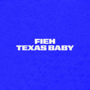 Fieh的專輯Texas Baby