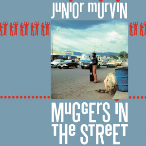 Junior Murvin的專輯Muggers In The Street