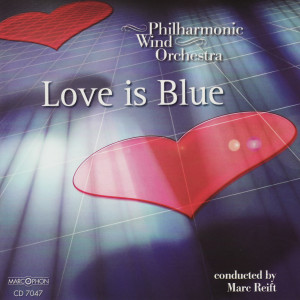 收聽Philharmonic Wind Orchestra的Love Is Blue歌詞歌曲