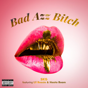 Bad Azz Bitch (feat. Boosie Badazz & Heata Boom) (Explicit)