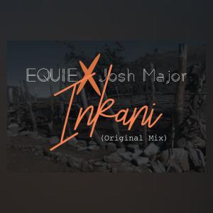 Dengarkan Inkani lagu dari EQUIE dengan lirik
