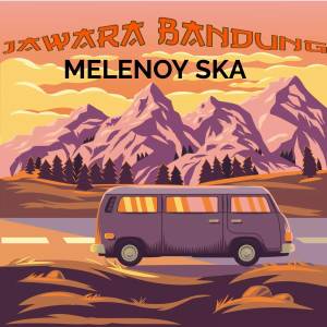 Dengarkan lagu Jawara Bandung (Ska) nyanyian Melenoy Ska dengan lirik