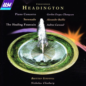 อัลบัม Headington: Piano Concerto; Serenade; The Healing Fountain ศิลปิน Gordon Fergus-Thompson