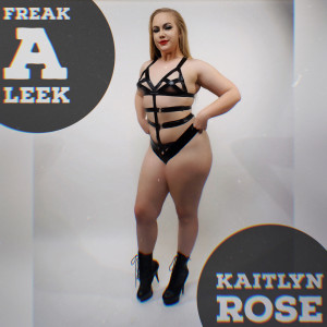 Listen to Freak a Leek song with lyrics from Kaitlyn Rose