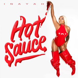 Inayah的專輯Hot Sauce (Explicit)