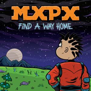 Mxpx的專輯Find A Way Home