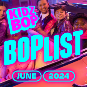 Kidz Bop Kids的專輯Ultimate June 2024 BOPlist!